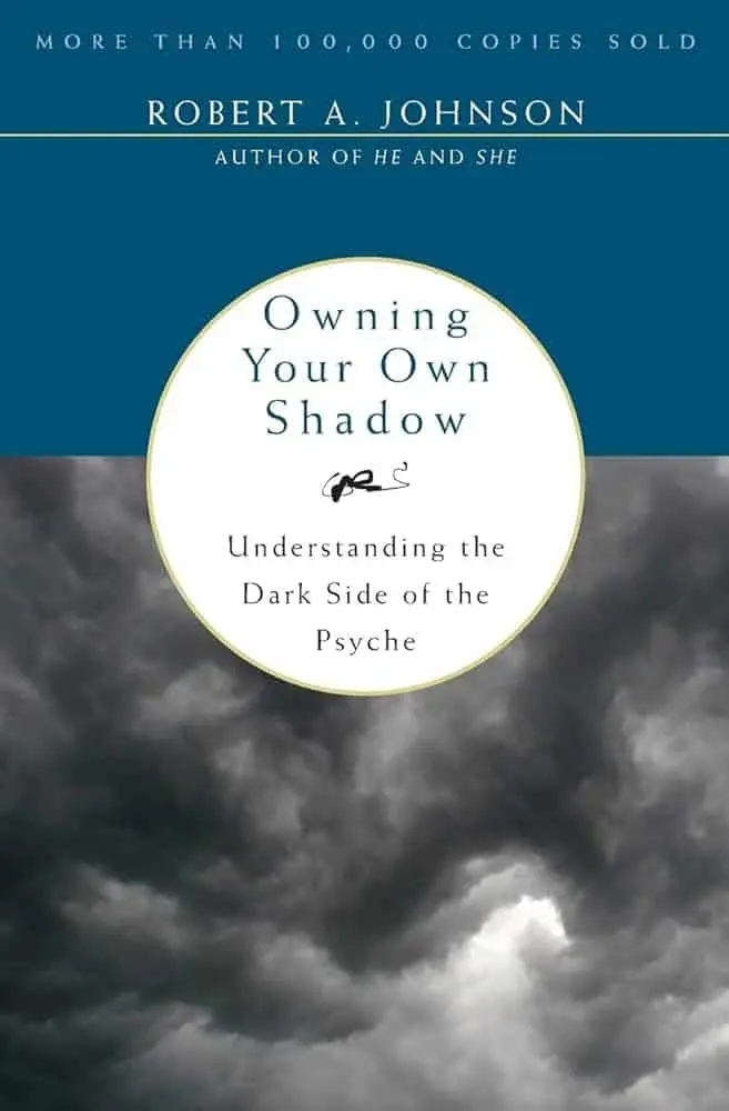 Book cover Owning Your Own Shadow: Understanding the Dark Side of the Psyche” by Robert A. Johnson
